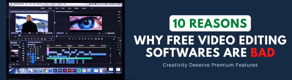 why free video editing softwares are bad