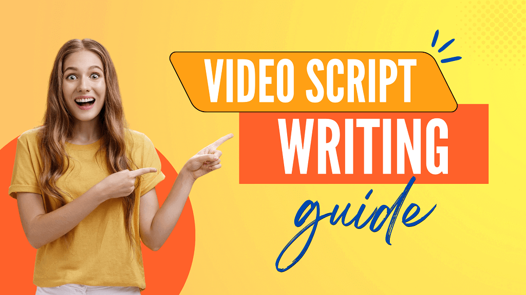 Video Script 101: Why and How to Write a Video Script?