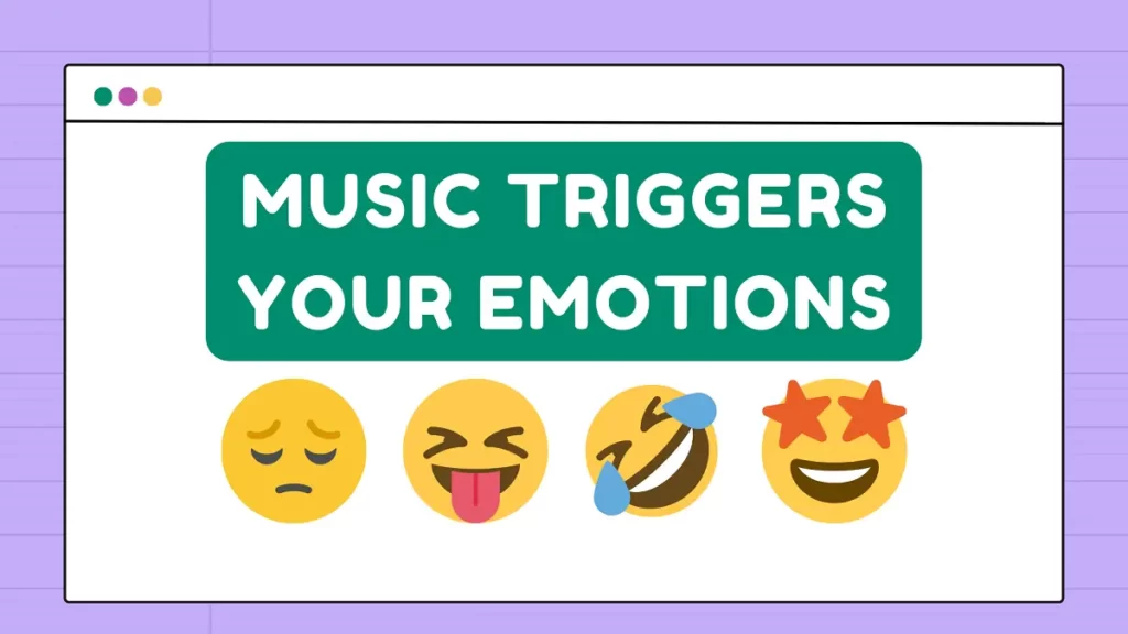 music triggers your emotions